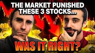 The Market Punished These 3 Stocks... Was It Right?