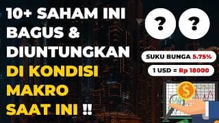 10+ Saham Ini Diuntungkan di Kondisi Makroekonomi Saat Ini !!
