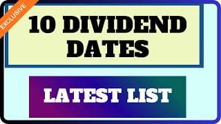 10 EX DIVIDEND DATE LIST || IMPORTANT DIVIDEND DATES