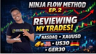 NINJA FLOW METHOD EP. 2 🔥 Reviewing My Trades (NASDAQ, XAUUSD, US30, GER30)