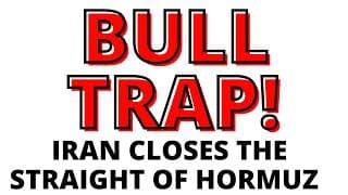 BULL TRAP!!!   As I Warned!!  Iran Closes the Straight of Hormuz -   (Watch Before Monday)