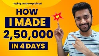 How I made Rs 2,50,000 in 4 days ! Swing Trade explained