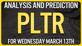 Palantir Stock Analysis for Wednesday March 13th | PLTR Stock Analysis