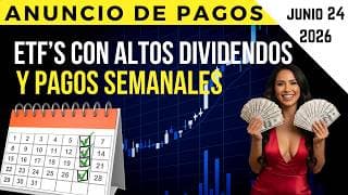 ANUNCIO DE PAGOS de ETFs Con ALTOS Dividendos y Pagos SEMANALES
