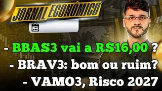 🕕💲JORNAL ECONÔMICO - BBAS3 vai à R$16? Brava Energia: boa ou péssima notícia?!? VAMO3