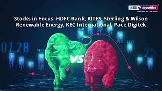 Stocks in Focus: HDFC Bank, RITES, Sterling & Wilson Renewable, KEC International, Pace Digitek