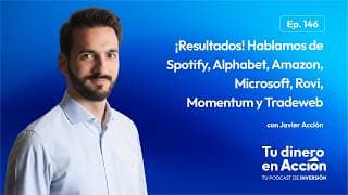 Resultados: Spotify, Alphabet, Amazon, Microsoft, Momentum y Tradeweb | Tu Dinero en Acción #146