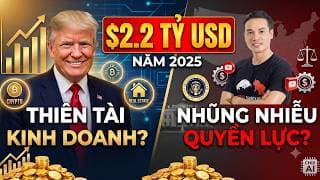 ÔNG TRUMP KIẾM 2,2 TỶ USD NĂM 2025: THIÊN TÀI KINH DOANH HAY ƯU THẾ QUYỀN LỰC?