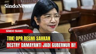 Tok! DPR Resmi Sahkan Destry Damayanti Jadi Gubernur BI! | Sindo Siang | 02/08
