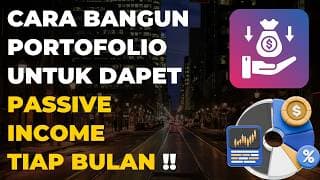 Cara Bangun Portofolio Investasi Untuk DAPAT PASSIVE INCOME TIAP BULAN !!