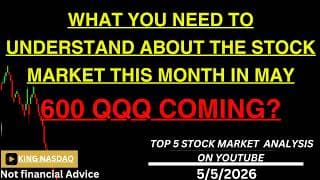 WHAT YOU NEED TO UNDERSTAND ABOUT THE STOCK MARKET THIS MONTH IN MAY! 600 QQQ COMING?