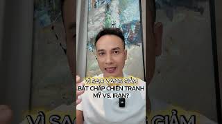 TẠI SAO GIÁ VÀNG ĐANG GIẢM BẤT CHẤP CHIẾN TRANH MỸ VS. IRAN?