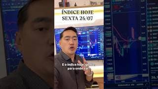 ÍNDICE HOJE | Sexta 24/07/2026 #daytrade