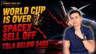SUNDAY TALK 297 | WORLD CUP IS OVER | SPCX SELL OFF | TSLA BELOW $400