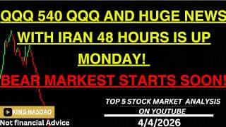 QQQ 540 QQQ AND HUGE NEWS WITH IRAN 48 HOURS IS UP MONDAY! BEAR MARKEST STARTS SOON! GET READY!