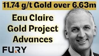 Eau Claire Gold Project Advances with 11.74 g/t gold over 6.63m with Fury Gold Mines CEO Tim Clark