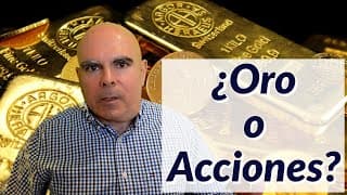 ¿Mejor Oro, o acciones?