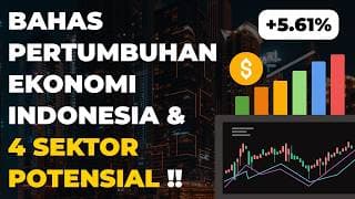 Kuliah Saham : Bahas Pertumbuhan Ekonomi Indonesia 5.61% & 4 Sektor Potensial !!