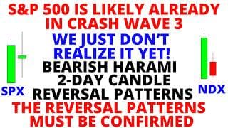 S&P 500 is Likely Already in CRASH WAVE 3 - S&P 500 & NASDAQ get Bearish Harami 2-Day Candle Pattern