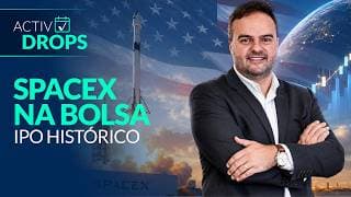 IPO da SpaceX muda Wall Street e inflação segue no radar | ActivDrops