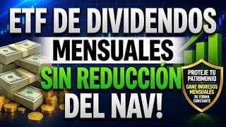 ETF CON ALTOS DIVIDENDOS PAGOS MENSUALES SIN REDUCCIÓN DEL PRECIO