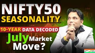  July में क्या होगा बड़ा खेल? | Traders Bar Stock Market🚩 NIFTY50 SEASONALITY: 10-Year Data Decoded!