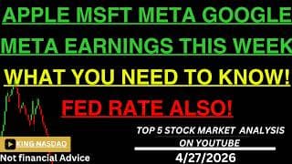 APPLE MSFT META GOOGLE META EARNINGS THIS WEEK WHAT YOU NEED TO KNOW! FED RATE ALSO!