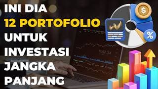 Kuliah Saham : 12 Portofolio Terbaik Untuk Investasi Jangka Panjang