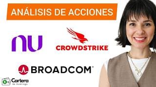 ANÁLISIS TÉCNICO DE ACCIONES PARA NO PERDER DINERO: BROADCOM, CROWDSTRIKE y NU