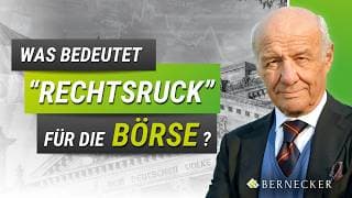 Was bedeutet "Rechtsruck" für die Börse? / Hans A. Bernecker im Gespräch