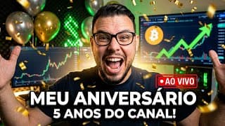 MEU ANIVERSÁRIO + 5 ANOS DO CANAL AO VIVO! DE OLHO NO BITCOIN E NOS MERCADOS