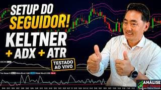 SETUP DO SEGUIDOR: KELTNER + ADX + ATR |  APROVADO PELO JAPA!
