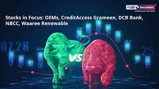 Stocks in Focus: OEMs, CreditAccess Grameen, DCB Bank, NBCC, Waaree Renewable