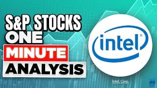 Intel Stock Analysis   -  S&P Stocks One-Minute Analysis