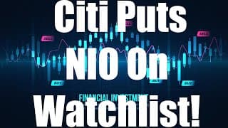 Nio Stock Analysis and Predictions [September] - Citi Puts NIO On Watchlist!