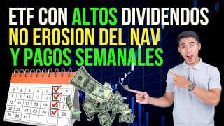 ETF con ALTOS Dividendos Pagos SEMANALES y No EROSION del NAV | DIVIDENDOS