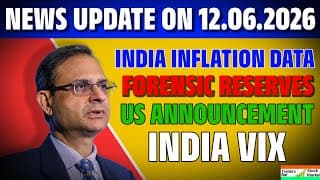 NEWS UPDATE ON 12 June 2026. INDIA CPI DATA, forensic रिजर्व