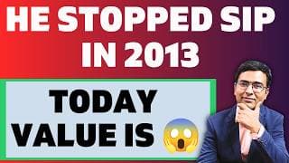 He Stopped His SIP in 2013. See What Happened Next.