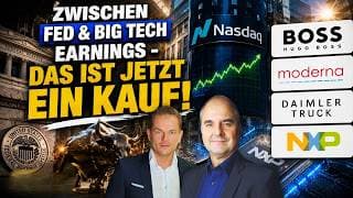 Zwischen Fed & Big Tech Earnings - Das ist jetzt ein Kauf! Boss, Moderna, DaimlerTruck & NXP