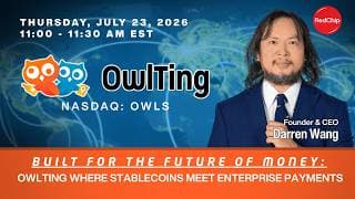 CEO Darren Wang on OwlTing's (Nasdaq: OWLS) $200M+ Push to Replace Legacy Banking Rails