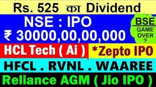 525 का Dividend🔥⚫ NSE IPO ( BSE Game Over? )⚫ HFCL⚫ RVNL⚫ WAAREE⚫ Reliance AGM⚫ Jio IPO⚫ HCL Tech Ai