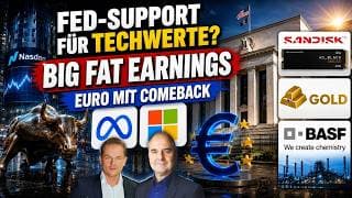 FED-Support für Techwerte? Heute: BIG FAT EARNINGS! - Euro mit Comeback - Sandisk, BASF & Gold