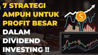 Kuliah Saham : 7 Strategi Ampuh Untuk Profit Besar Dalam Dividend Investing !!