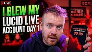 I BLEW MY LUCID LIVE ACCOUNT DAY 1....