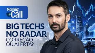 Volatilidade nas Big Techs: correção saudável ou alerta no mercado? | Morning Call