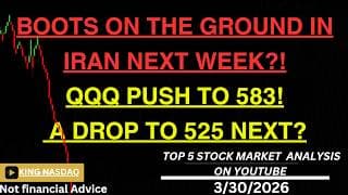 WAR ON THE GROUND IN IRAN NEXT WEEK?! QQQ PUSH TO 583! A DROP TO 525 NEXT?