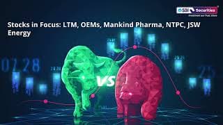 Stocks in Focus: LTM, OMCs, Mankind Pharma, NTPC, JSW Energy