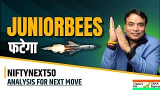 JUNIORBEES फटेगा! 🔥 Nifty Next 50 Next Move Decoded | Traders Bar Stock Market
