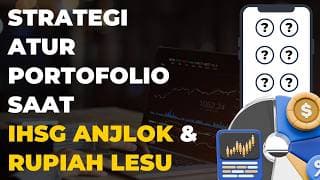 Kuliah Saham : Strategi Atur Portofolio Saham Saat IHSG ANJLOK & RUPIAH MELEMAH !!
