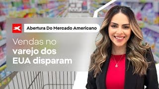 🗽 Abertura do mercado americano - 17/07/2025 I Vendas no varejo dos EUA disparam